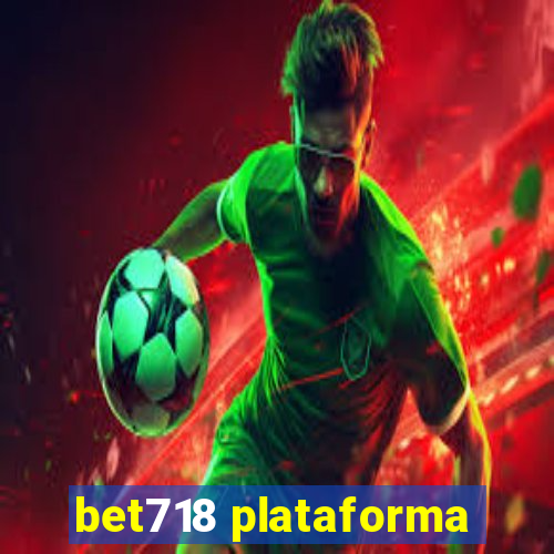 bet718 plataforma